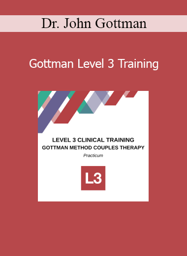 Dr. John Gottman Gottman Level 3 Training online course