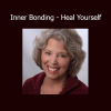 Dr Margaret Paul Inner Bonding Heal Yourself online course