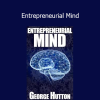 George Hutton teaching Entrepreneurial Mind course on mindset mastery, subconscious influence, and business success