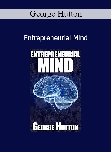 George Hutton teaching Entrepreneurial Mind course on mindset mastery, subconscious influence, and business success