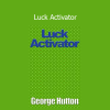George Hutton presenting Luck Activator course on mindset alignment, subconscious influence, and creating favorable outcomes