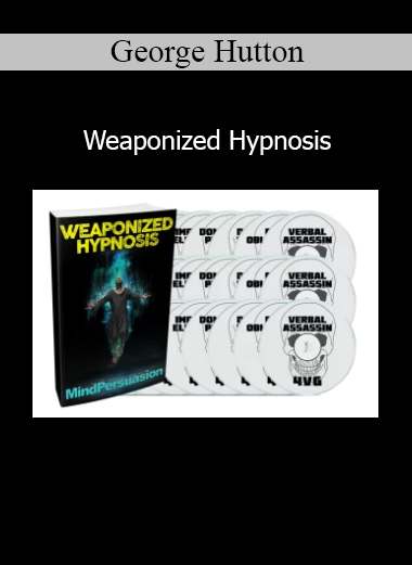 George Hutton Weaponized Hypnosis course for advanced persuasion and psychological influence