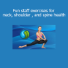 Hai Ninh Vu – Fun Staff Exercises for Neck, Shoulder, and Spine Health Udemy course