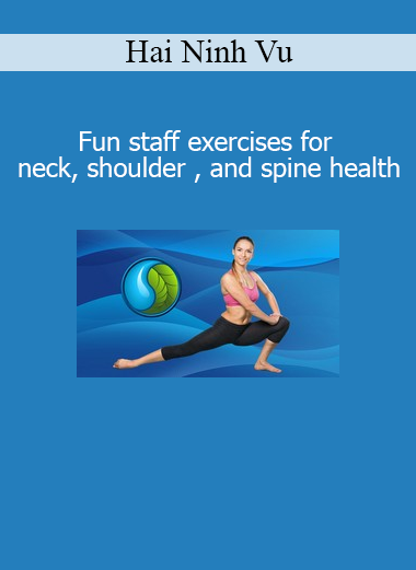 Hai Ninh Vu – Fun Staff Exercises for Neck, Shoulder, and Spine Health Udemy course