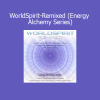 iAwake Technologies WorldSpirit-Remixed Energy Alchemy Series audio