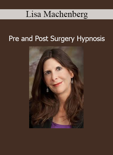 Lisa Machenberg Pre and Post Surgery Hypnosis online course