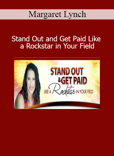Margaret Lynch Stand Out and Get Paid Like a Rockstar in Your Field online course