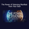 Michael Bernard Beck The Power of Visioning Manifest from Your Soul online course