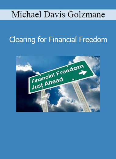 Michael Davis Golzmane Clearing for Financial Freedom energy session