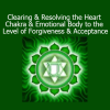Michael Davis Golzmane Clearing Heart Chakra Emotional Body Forgiveness Acceptance audio session