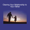 Michael Davis Golzmane – Clearing Your Relationship to Your Father online course