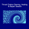 Michael Davis Golzmane – Throat Chakra Clearing, Healing & Repair Session online course