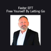 Robert Smith Faster EFT Free Yourself By Letting Go online course