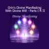 Sanaya Roman Orin's Divine Manifesting With Divine Will Parts I and II online course download