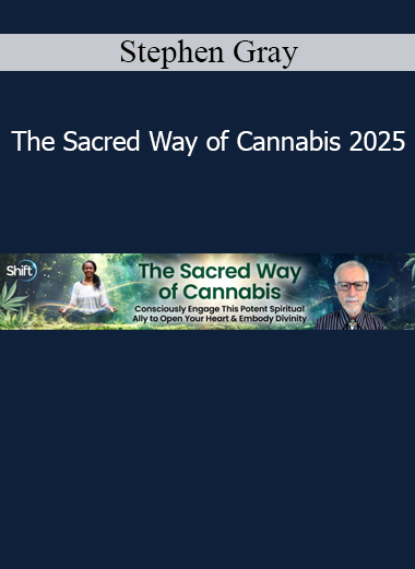 Stephen Gray The Sacred Way of Cannabis 2025 online course