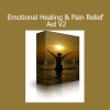 Subliminal Shop Emotional Healing and Pain Relief Aid V2 audio program