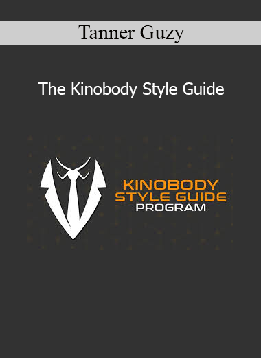 Tanner Guzy The Kinobody Style Guide online course
