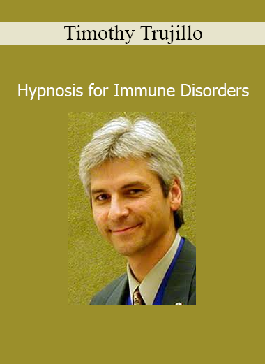 Timothy Trujillo Hypnosis for Immune Disorders online course
