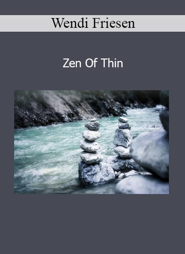 Wendi Friesen – Zen Of Thin online course