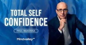 Paul McKenna - Total Self Confidence (MindValley)
