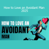Adam Lane Smith How to Love an Avoidant Man 2025 course