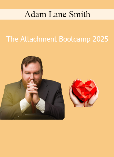 Adam Lane Smith The Attachment Bootcamp 2025 course