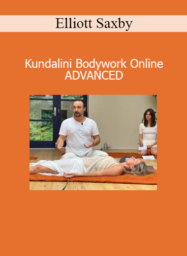 Elliott Saxby Kundalini Bodywork Online Advanced training course