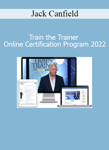 Jack Canfield Train the Trainer Online Certification Program 2022 course