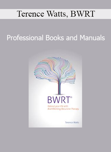 Terence Watts BWRT Professional Books and Manuals course