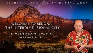 Bashar - 2023-09-09 - Welcome to Sedona The Interdimensional City