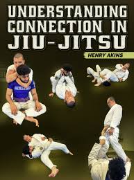 Henry Akins - Understanding Connection In Jiu Jitsu