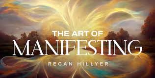 Regan Hillyer - The Art of Manifesting