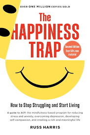 Russ Harris - The Happiness Trap How to Stop Struggling and Start Living