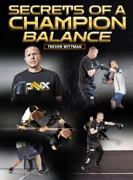 Trevor Wittman - Secrets Of A Champion Balance