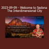 Bashar Welcome to Sedona The Interdimensional City 2023 – Explore Sedona’s multidimensional energy and higher vibrational realities