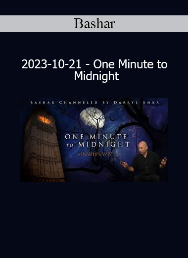 Bashar One Minute to Midnight 2023 – Conscious evolution and the shift toward higher frequency realities