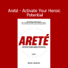 Brian Johnson Arete Activate Your Heroic Potential course for personal mastery and optimal living
