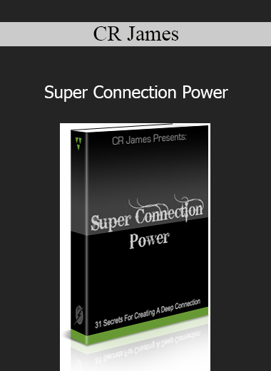 CR James Super Connection Power online course for deep communication and emotional connection mastery