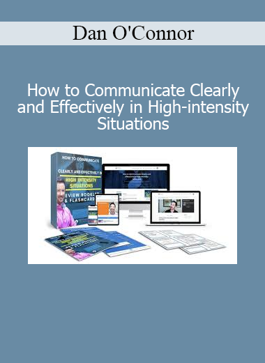 Dan O'Connor How to Communicate Clearly and Effectively in High-Intensity Situations course