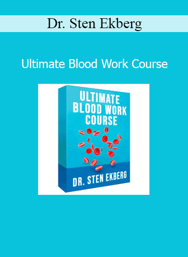 Dr. Sten Ekberg Ultimate Blood Work Course – Understand and optimize your blood test results for better health