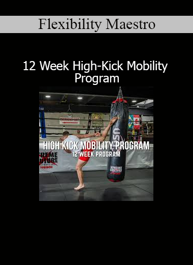 Flexibility Maestro 12 Week High-Kick Mobility Program online course