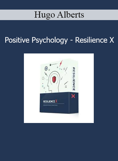 Hugo Alberts Positive Psychology Resilience X – Build mental strength and emotional flexibility training
