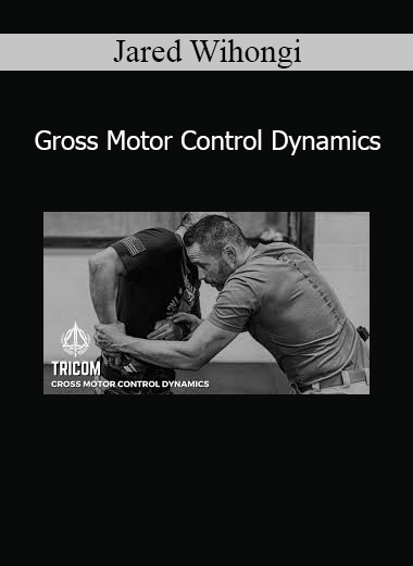 Jared Wihongi Gross Motor Control Dynamics online course