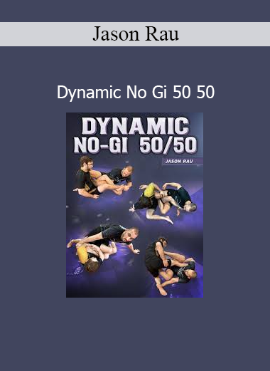 Jason Rau – Dynamic No Gi 50/50 Brazilian Jiu-Jitsu Course