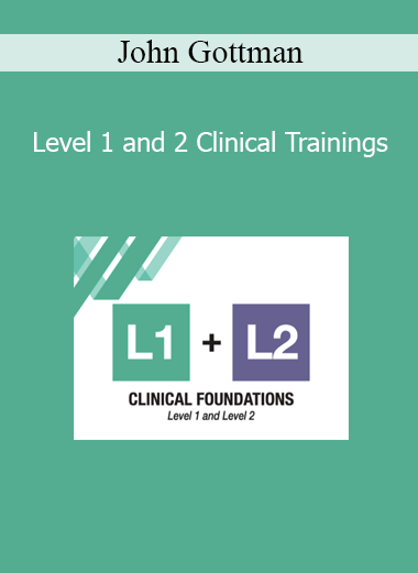 John Gottman Level 1 and 2 Clinical Trainings – Master Evidence-Based Techniques for Relationship and Couples Therapy