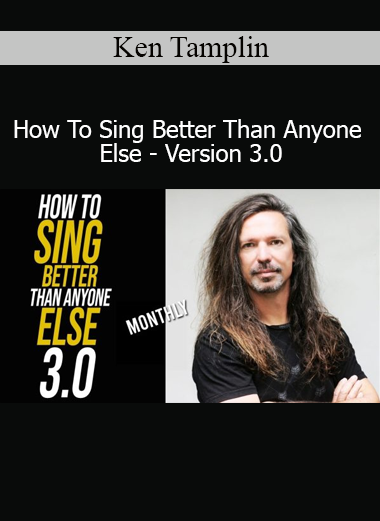 Ken Tamplin How To Sing Better Than Anyone Else Version 3.0 online course