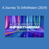 Mahatria A Journey To Infinitheism 2024 online course