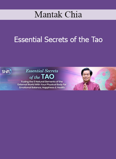 Mantak Chia Essential Secrets of the Tao – Taoist inner alchemy and energy cultivation training