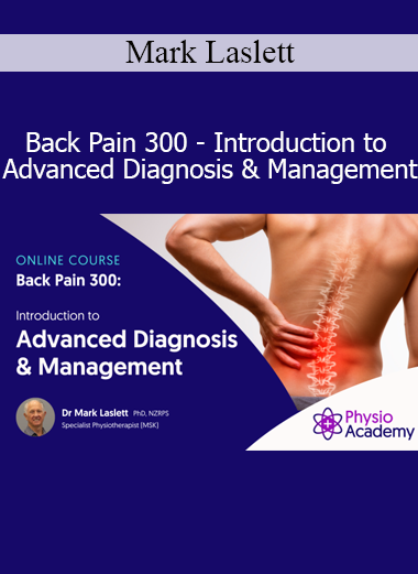 Mark Laslett – Back Pain 300 Introduction to Advanced Diagnosis and Management Course
