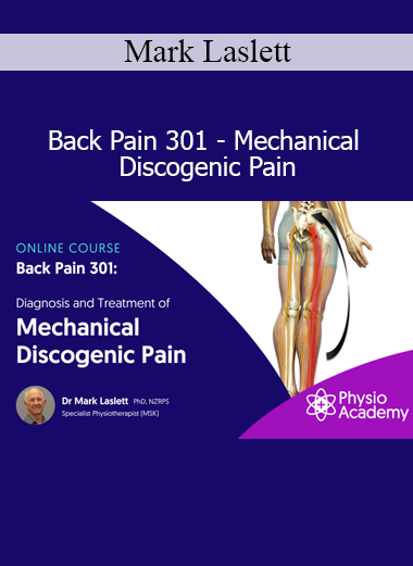 Mark Laslett Back Pain 301 Mechanical Discogenic Pain – Advanced Diagnosis and Management of Lumbar Disc Disorders